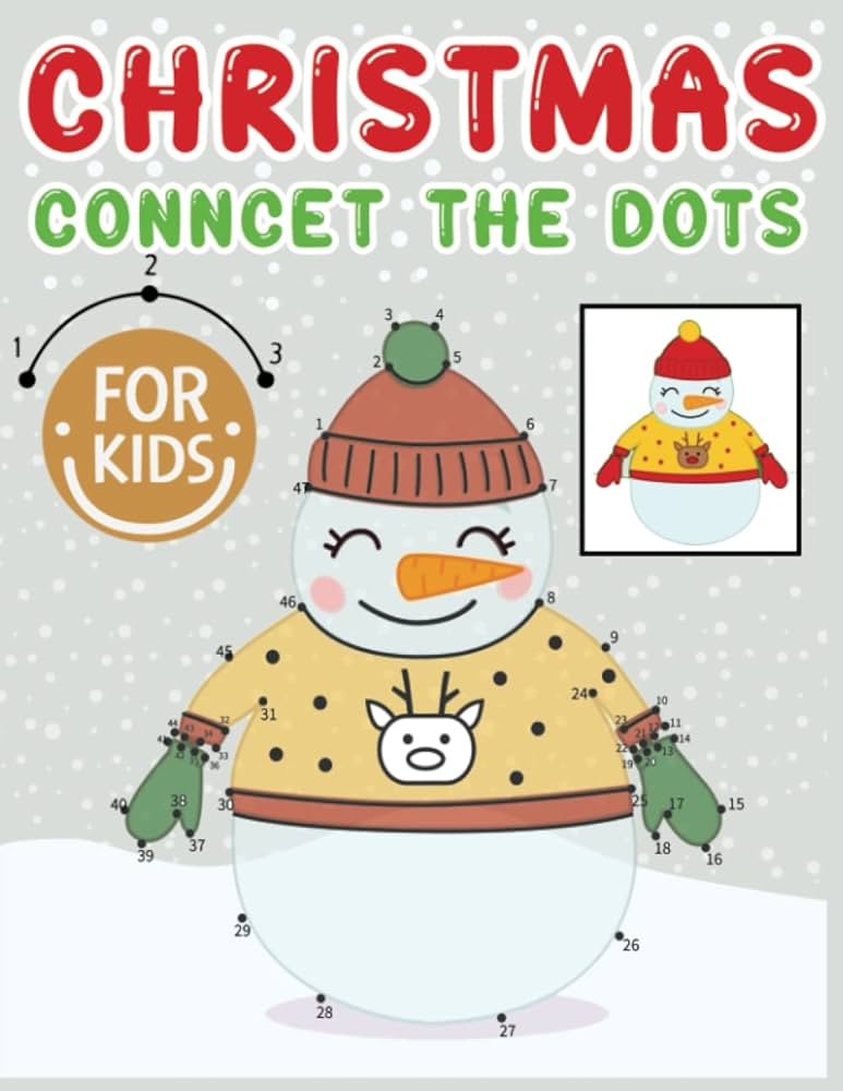 Christmas connect the dots for kids christmas themed dot to dot coloring pages santa claus reindeer snowmen more inside fun childrens christmas gift christmas press kate books
