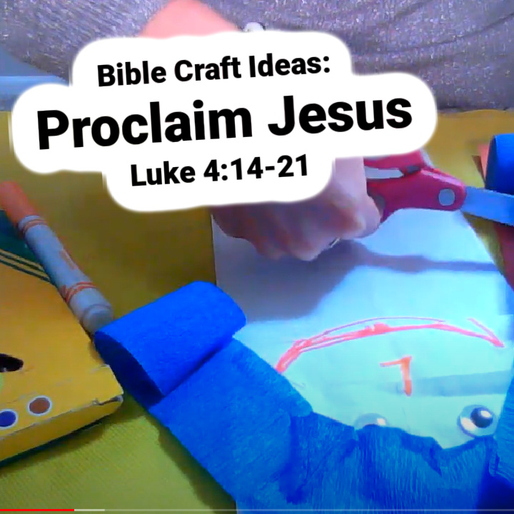 Proclaim christ bible craft ideas from luke