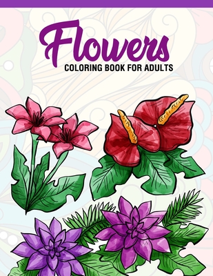 Flowers coloring book for adults adult coloring book with fun easy and relaxing coloring pages
