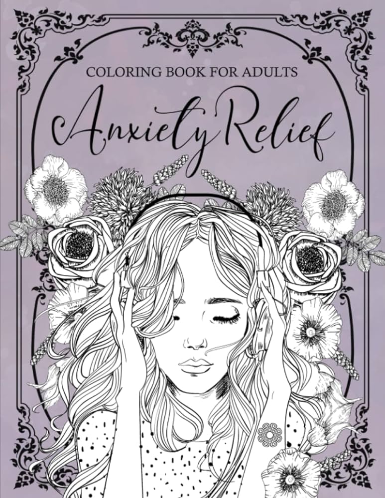 Anxiety relief coloring book for adults mindfulness and anti