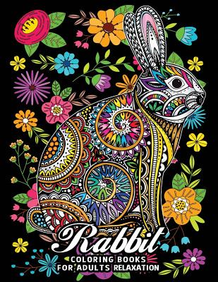 Rabbit coloring books for adults relaxation fun and beautiful animals and flowers coloring pages for stress relieving design paperback the book catapult
