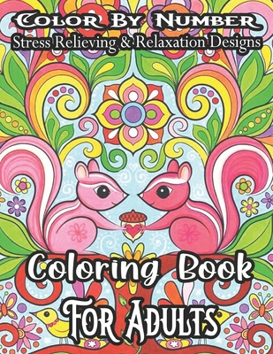 Color by number stress relieving relaxation designs coloring book for adults an adult coloring book with fun easy and relaxing coloring pages co paperback green apple books