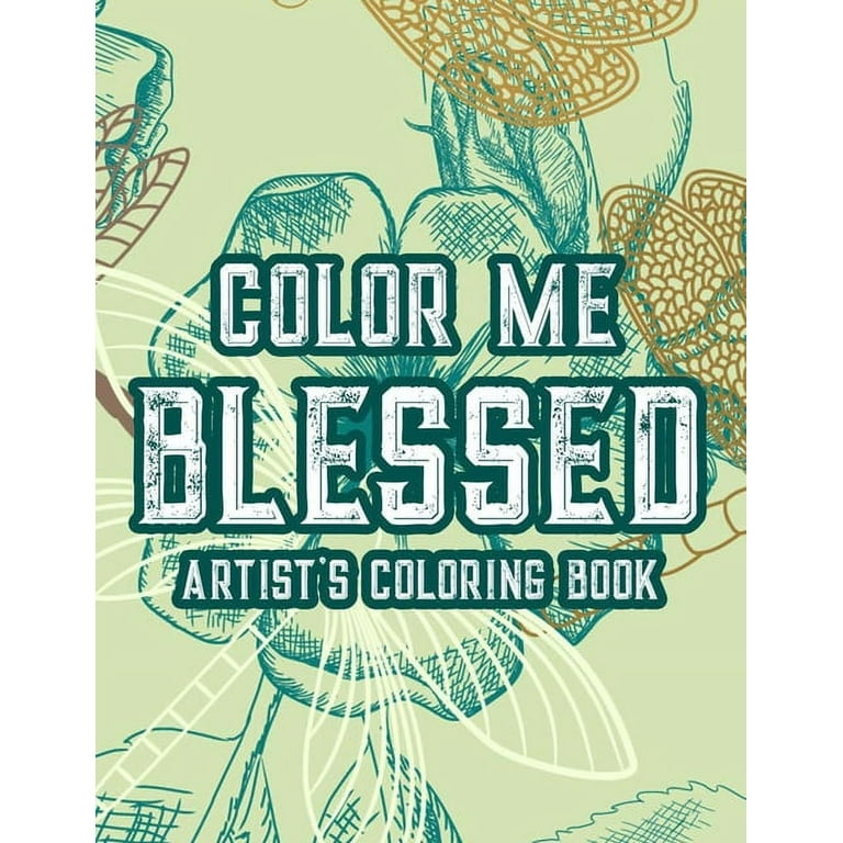 Color me blessed artists coloring book christian faith coloring book for adult relaxation and stress relief soothing coloring pages with bible verses paperback