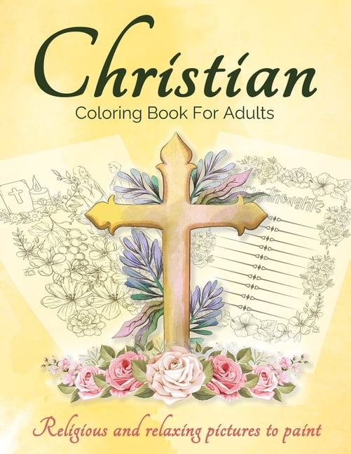 Christian coloring book for adults and teens bible coloring book for adults with lovely and calming beautiful christian patterns and scripture coloring pages for adults men and women religious and relaxing pictures to paint paperback
