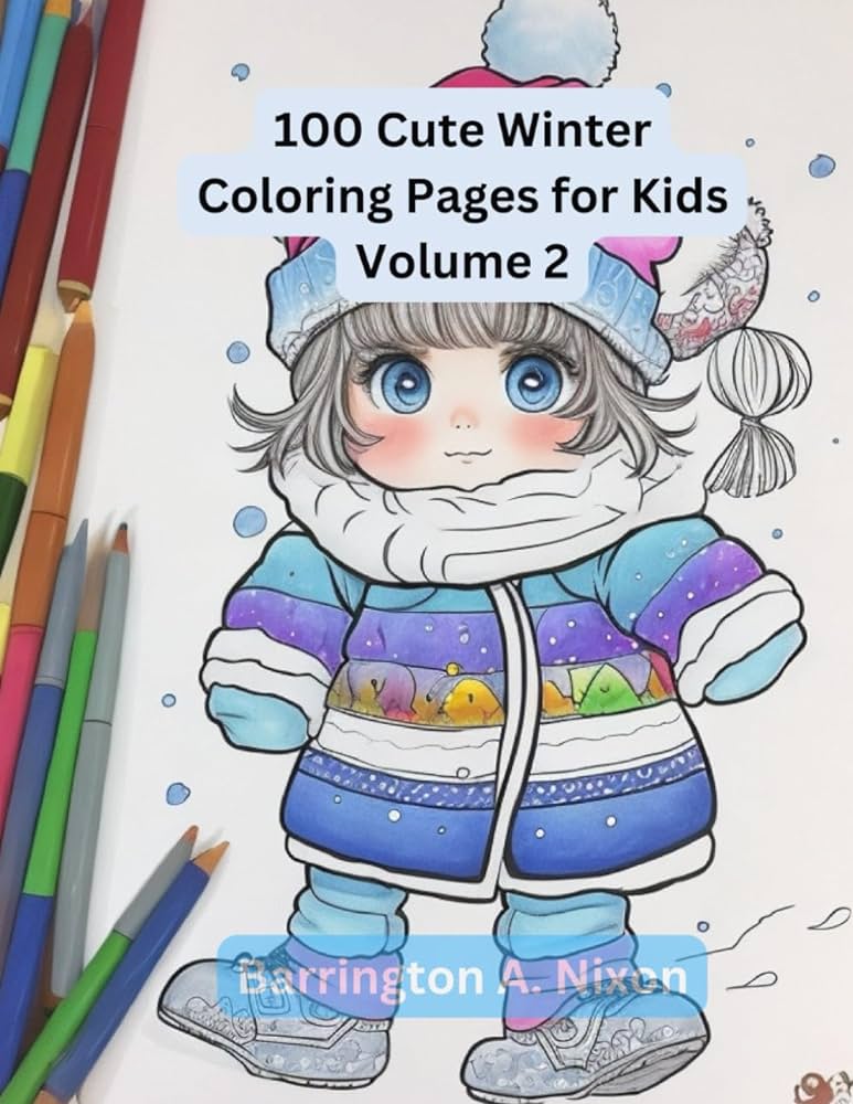 Cute winter coloring pages for kids volume embrace the winter wonderland dive into a new adventure with more enchanting winter scenes to color nixon barrington a books