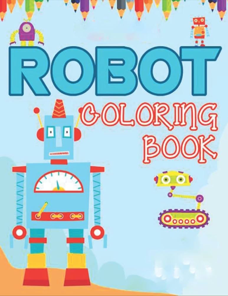 Robot coloring book fantasy characters coloring pages with incredible illustrations for all ages fun and relaxation a great present for special occasions alper naomi books