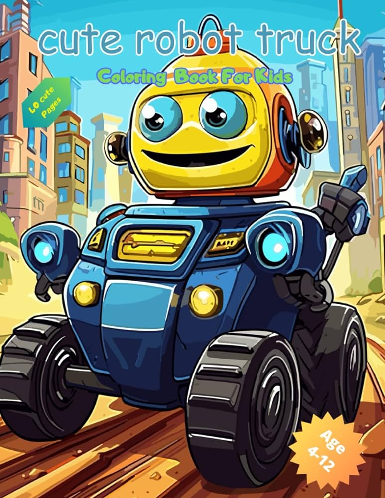 Robot truck coloring book for kids unique creative fun and awesome robot trucks for kids ages to aventura magica editorial carlos books
