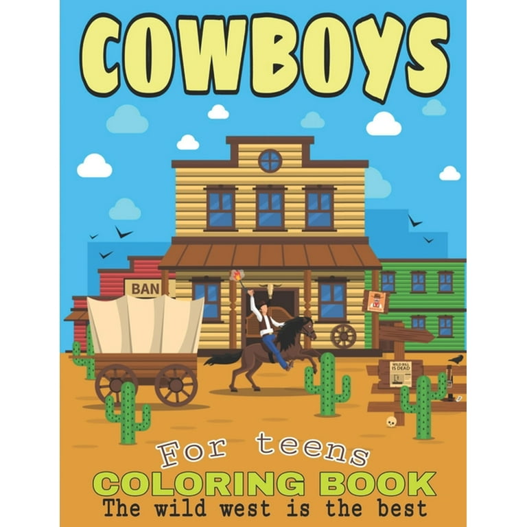 Cowboys coloring book for teens cowgirl riding horse rodeo bull riding cowboy with two guns funny cowboys western boots sheriff and more to color wild west activity books for tennagers colouring