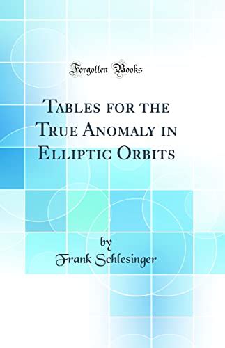 Tables for the true anomaly elliptic orbitsfrank schlesger