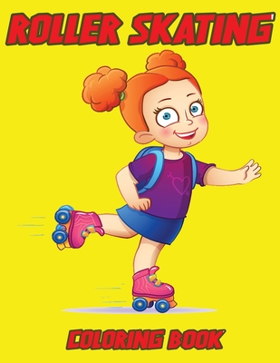 Roller skating coloring book roller skating coloring pages perfect roller colouring pages for boys girls and kids of ages roller for kids paperback parnassus books