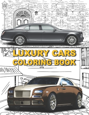 Luxury cars coloring book luxury coloring book for kids adults collection of amazing sport luxury cars featuring mercedes lamborghini bu paperback the twig book shop