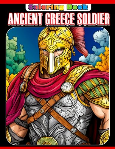 Ancient greece soldier coloring book great coloring pages with incredible illustrations to unleash creativity energy gift idea for all ages by lily
