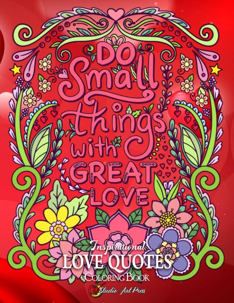 Inspirational love quotes coloring book romantic love quotes to say i love you motivational and inspirational easy valentines day colouring book therapy to express love to women and ladies art