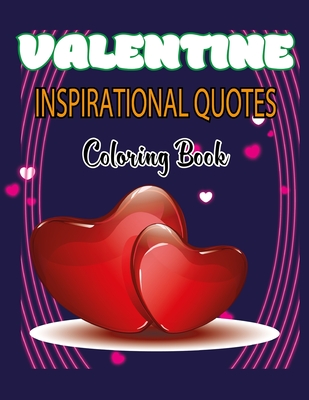 Valentine inspirational quotes coloring book adult love quotes coloring book of love and romance relaxing vol