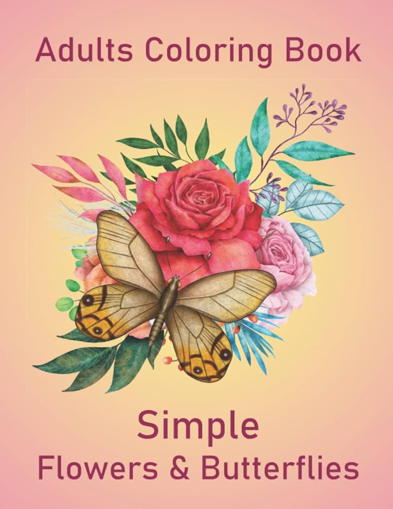 Simple flowers and butterflies in large print coloring book for adults easy flowers and butterflies coloring book for adults seniors and women for relaxation stress relief publishing emma books