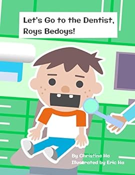 Lets go to the dentist roys bedoys book by eric ha