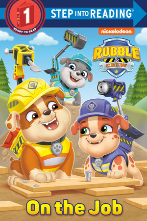 On the job paw patrol rubble crew by elle stephens illustrated by random house penguin random house nada