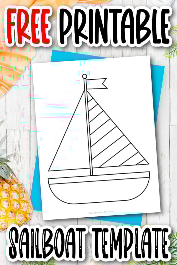 Free printable summer sailboat template â simple mom project