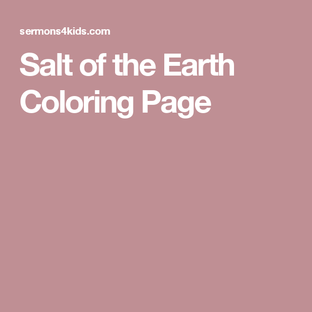 Salt of the earth coloring page childrens sermons bible object lessons earth coloring pages
