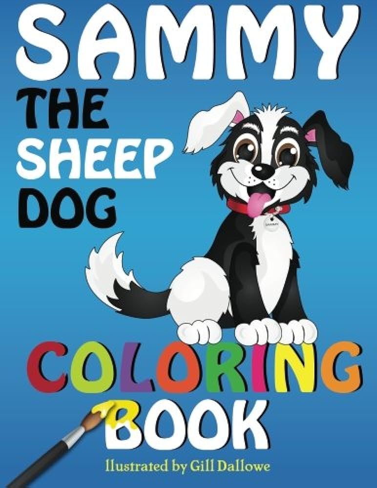 Sammy the sheep dog coloring book adventures of sammy the sheep dog dallowe rob dallowe gill books