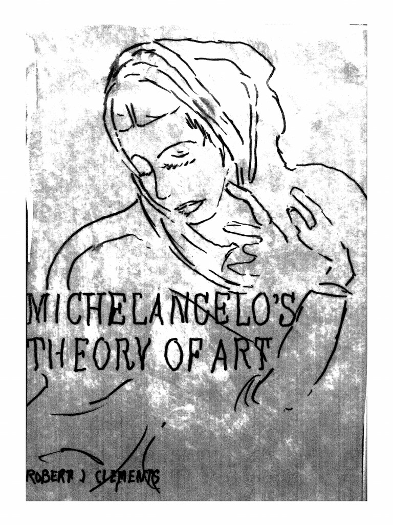 Clements michelangelo s theory of art pdf michelangelo florence