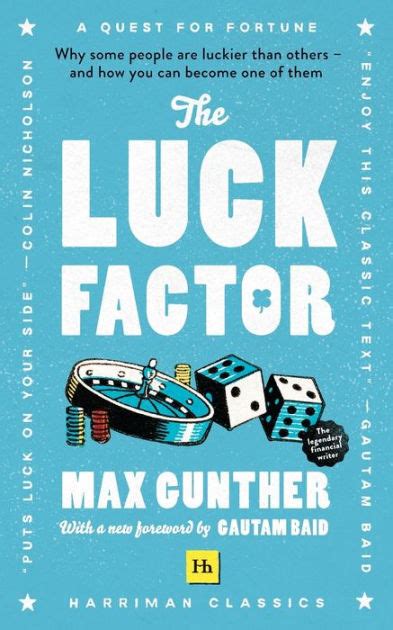 The luck factor why some people are luckier than others and how you can become one of themmax gunther