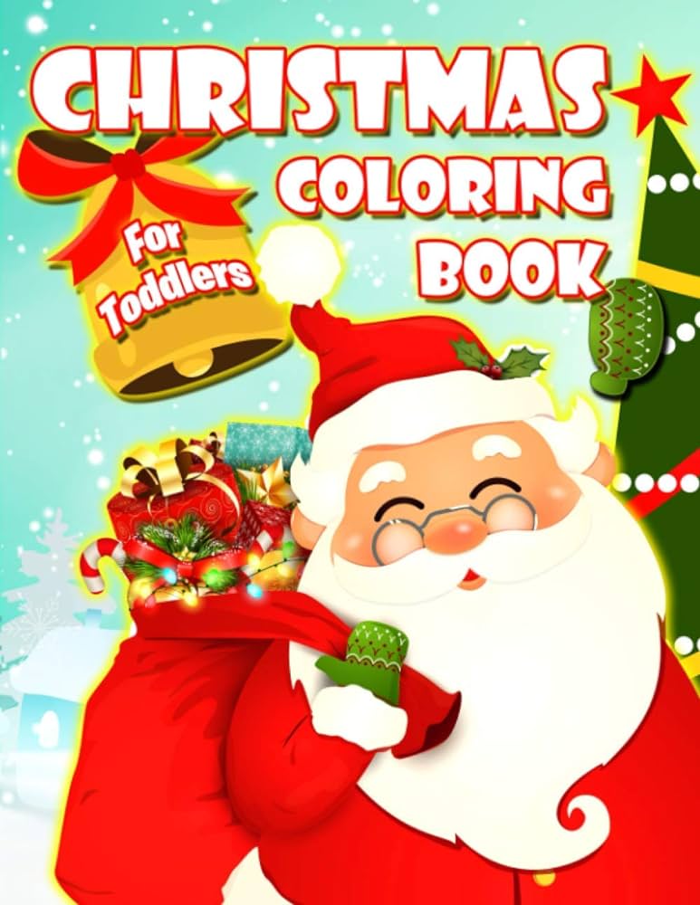 Christmas coloring book for toddlers color with all the christmas characters like santa claus christmas tree snowman and other lovely port frames rodriguez kyle books