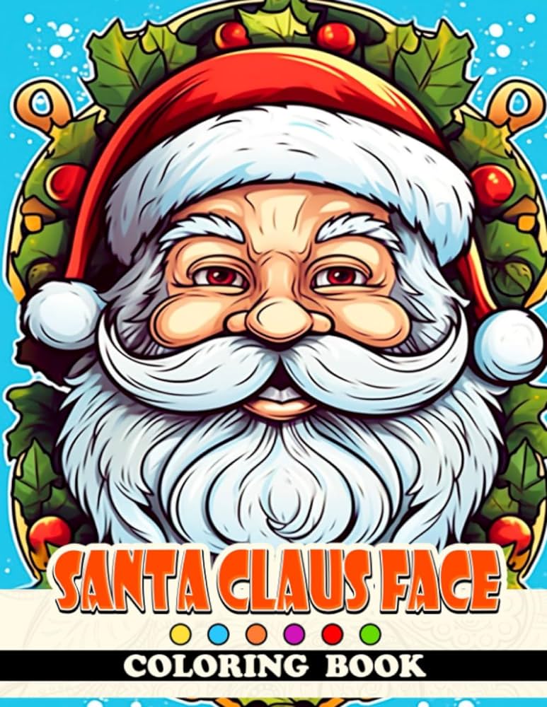 Santa claus face coloring book color exclusive pictures of a legendary christmas character perfect gift for fans of all ages hanna markus books