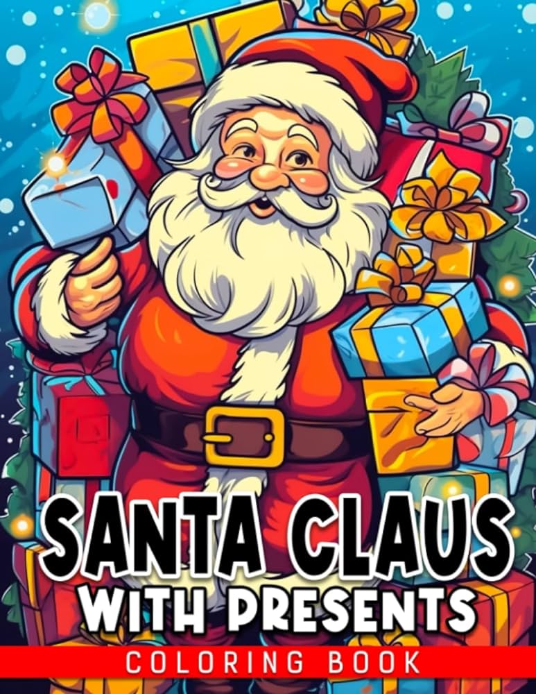 Santa claus with presents coloring book amazing coloring pages with cute illustrations for kids adults to relieve stress and relax clark oisin books