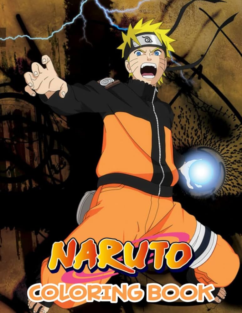 Nãruto coloring book amazing coloring book for kids fans adults with coloring pages of kakashi itachi sasuke sakura nãruto to to relax and stress relief it will be fun standridge