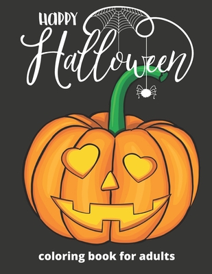 Happy halloween coloring book for adults colouring pages with witches pumpkins zombies sugar skulls and spooky desings to celebrate halloween paperback snowbound books