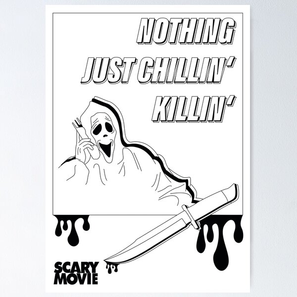 Scary movie scream â nothing just chilling killing poster by xira