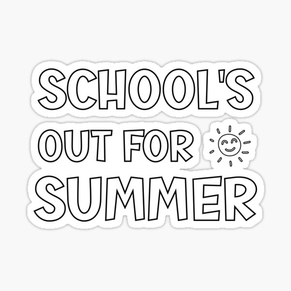 Schools out for summer stickers for sale