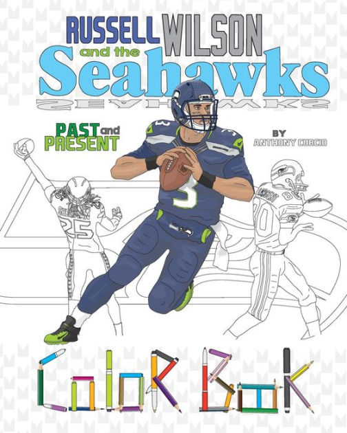 Russell wilson and the seahawks past and present a detailed coloring book for adults and kids by anthony curcio paperback barnes noble