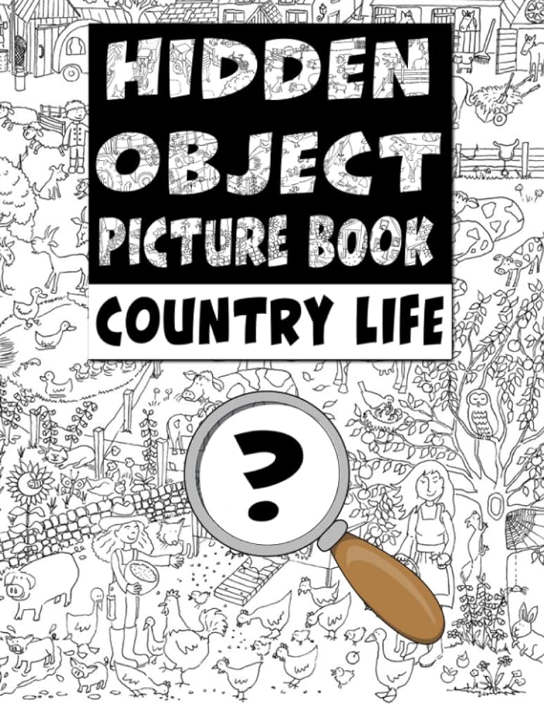 Country life hidden objects picture book help famers to spy search find seek missing objects from the farm scenes super difficult puzzles coloring pages for adults teens smart kids