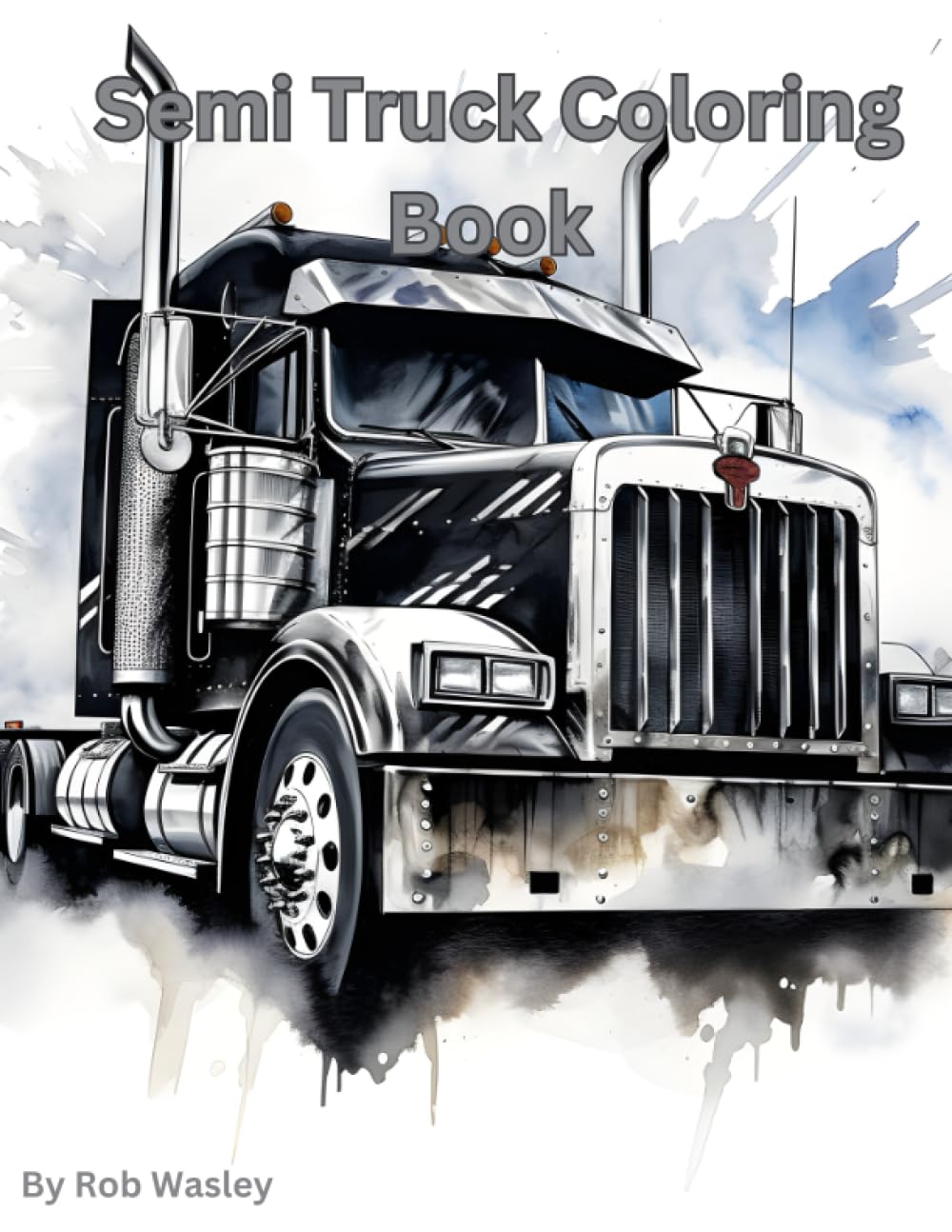 Semi truck coloring book a creative journey on the open road coloring book for boys adults of all ages american trucks coloring book for adults relief and relaxation sketch illustration by