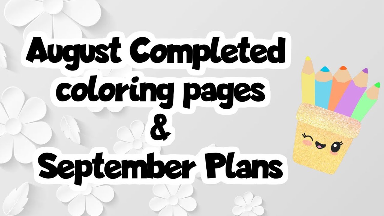 August pleted coloring pages september plans