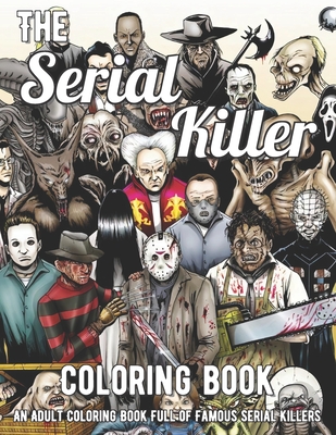 The serial killer coloring book an adult coloring book full of famous serial killers paperback rj julia booksellers