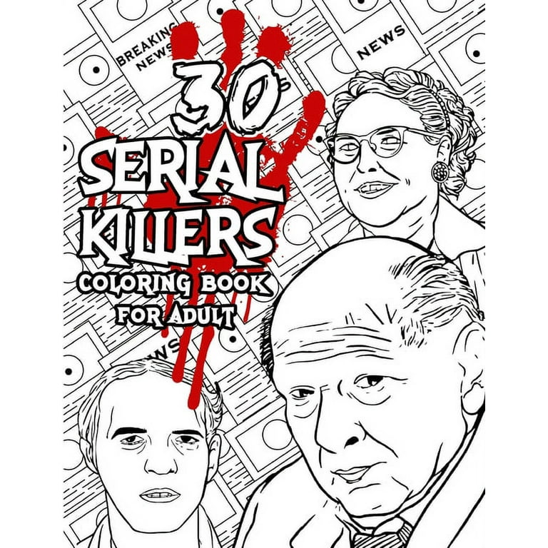 Serial killers coloring book a unique serial killer coloring book for adults serial killer encyclopedia serial killer coloring book with facts for adult paperback