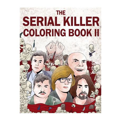 The serial killer coloring book ii an adult coloring book full of notorious serial killers shop today get it tomorrow