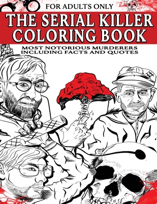 The serial killer coloring book for adults most notorious murderers