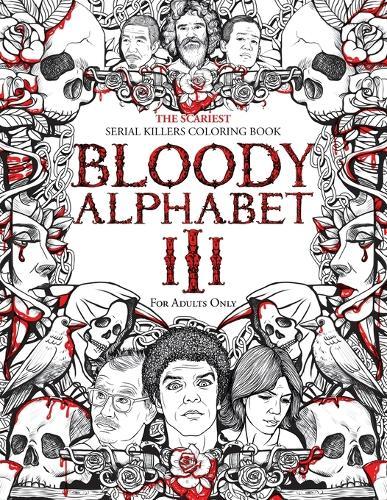 Bloody alphabet the scariest serial killers coloring book a true crime adult gift