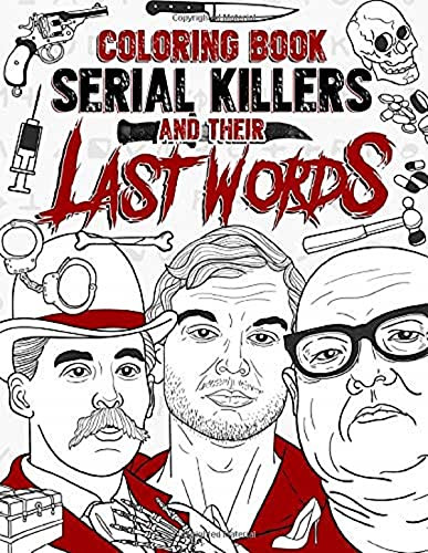 Serial killers and their last words coloring book by teddy hulbert