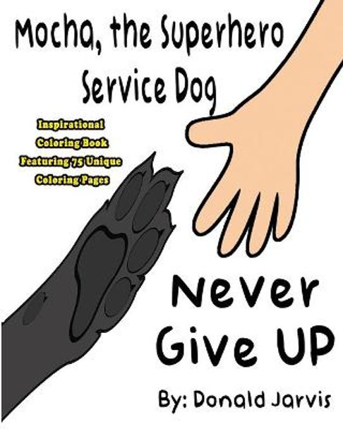 Mocha the superhero service dog inspirational coloring book never give up