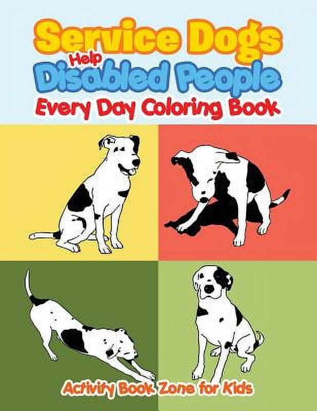 Service dogs help disabled people every day coloring book