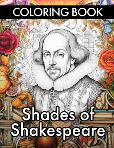 Shades of shakespeare a coloring book of pictures and quotes by jessica richardson