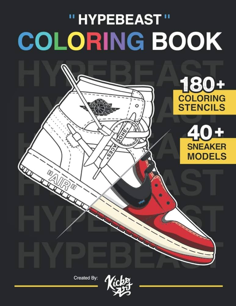 Hypebeast sneaker coloring book â created by kicksart the ultimate hypebeast sneaker coloring book kicksart books