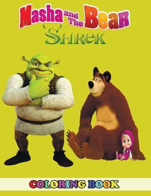 Masha and the bear and shrek coloring book in coloring book for kids and adults activity book great starter book for children with fun easy and relaxing coloring pages by