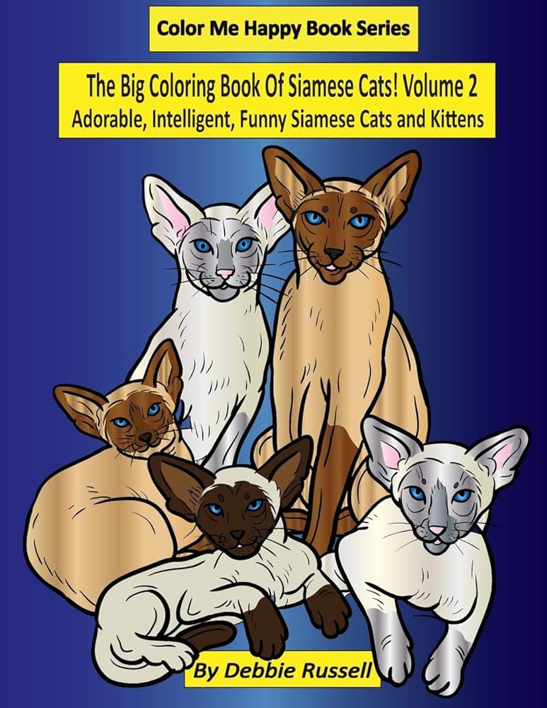 The big coloring book of siamese cats volume adorable intelligent funny siamese cats and kittens color me happy russell debbie books