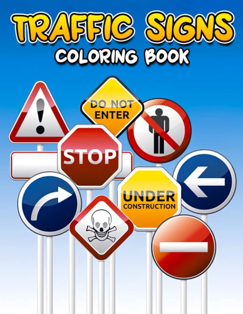 Traffic signs coloring book adorable road safety signs coloring pages for all fans to color anxiety relief and relaxation world painting libros